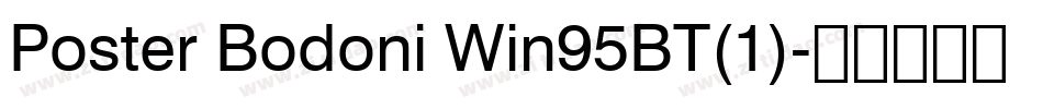 Poster Bodoni Win95BT(1)字体转换